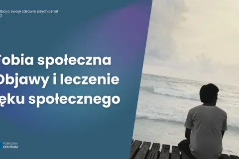 Objawy lęku społecznego – jak rozpoznać i poradzić sobie z tym zaburzeniem