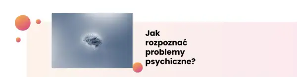 Choroby psychiczne i ich objawy - jak je rozpoznać i leczyć