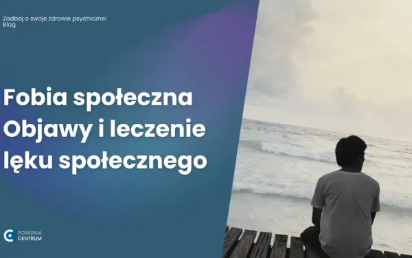 Objawy lęku społecznego – jak rozpoznać i poradzić sobie z tym zaburzeniem